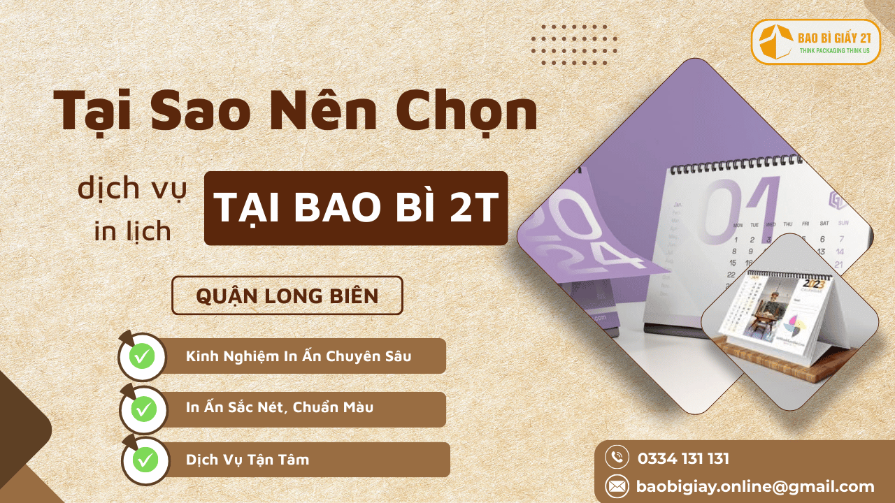 Tại Sao Chọn Bao Bì 2T Cho In Lịch Quận Long Biên?