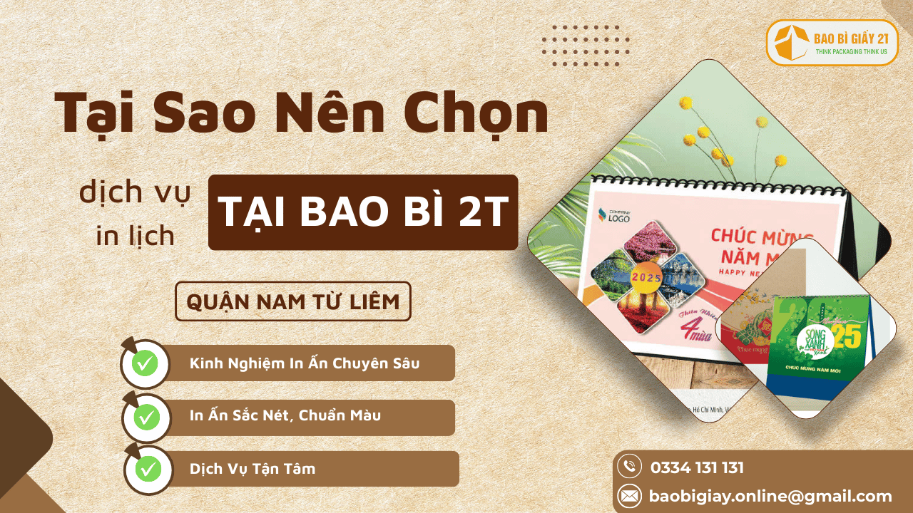 Lý Do Chọn Bao Bì 2T Cho Dịch Vụ In Lịch Quận Nam Từ Liêm