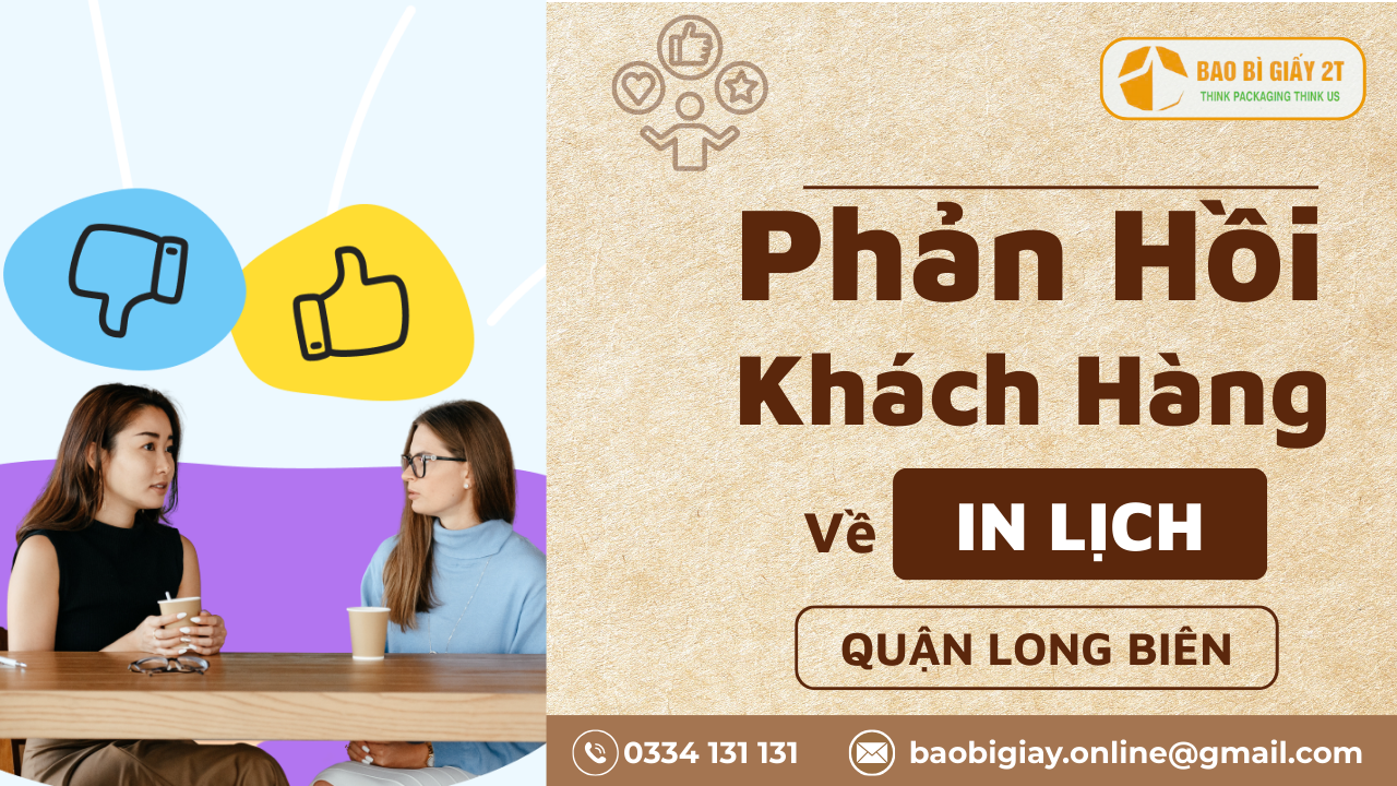 Phản Hồi Khách Hàng Về In Lịch Quận Long Biên Tại Bao Bì 2T