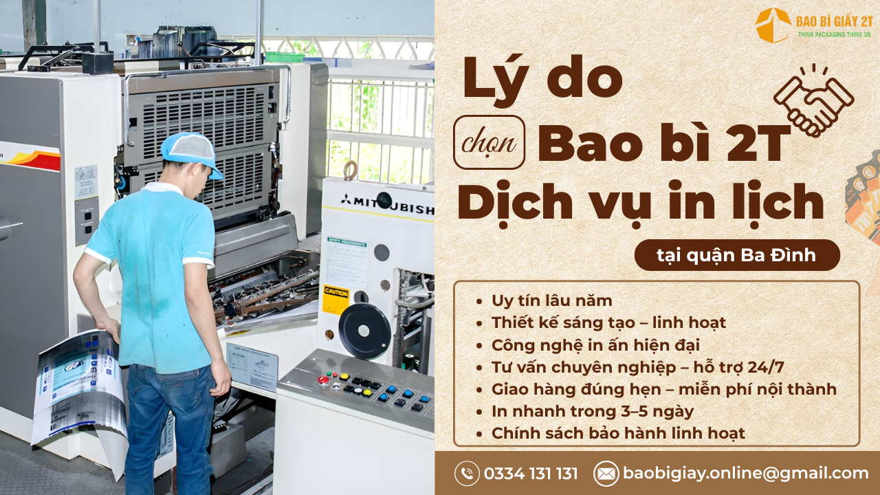 Lý do nên chọn Bao Bì 2T là đối tác Dịch vu in lịch quận Ba Đình