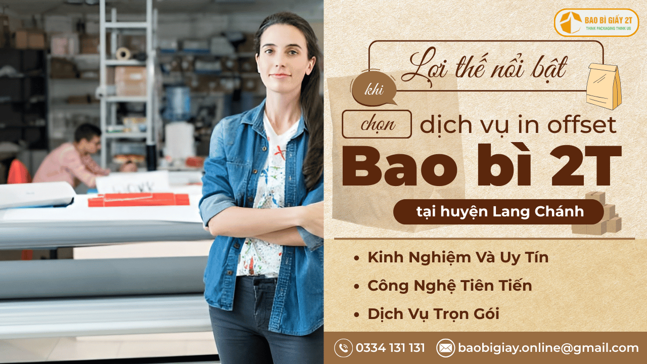 Lợi ích khi Chọn Bao Bì 2T Cho In Offset tại huyện Lang Chánh