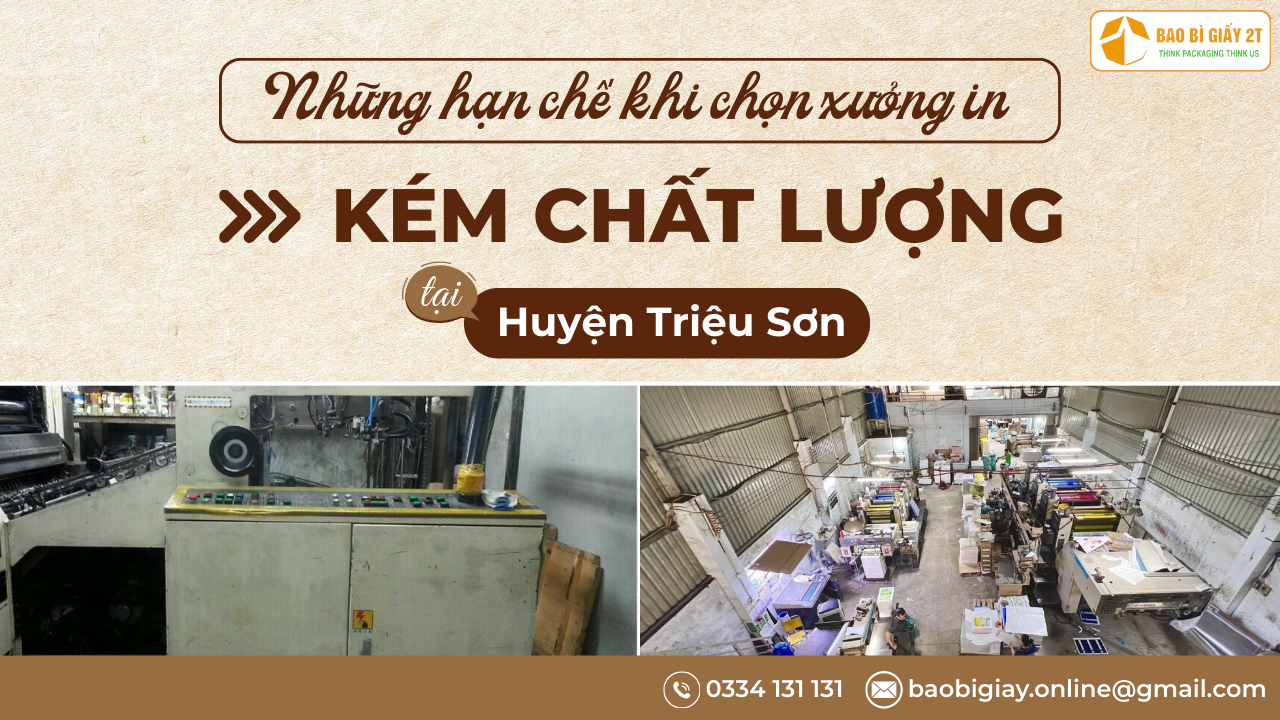 Những hạn chế khi chọn xưởng in kém chất lượng tại Huyện Triệu Sơn