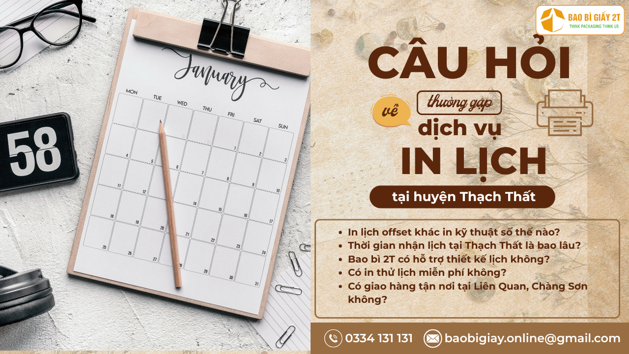 Giải đáp thắc mắc về Dịch vụ In lịch huyện Thạch Thất