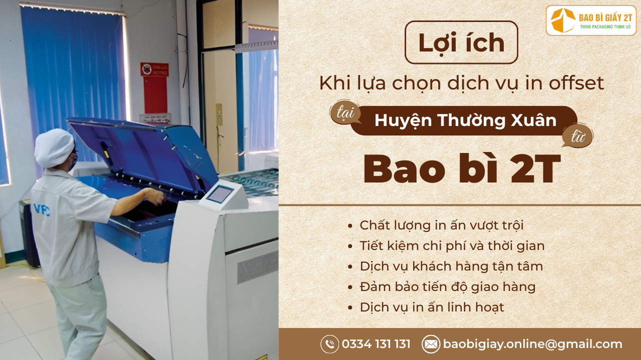 Lợi ích khi lựa chọn dịch vụ in offset tại Huyện Thường Xuân từ Bao bì 2T