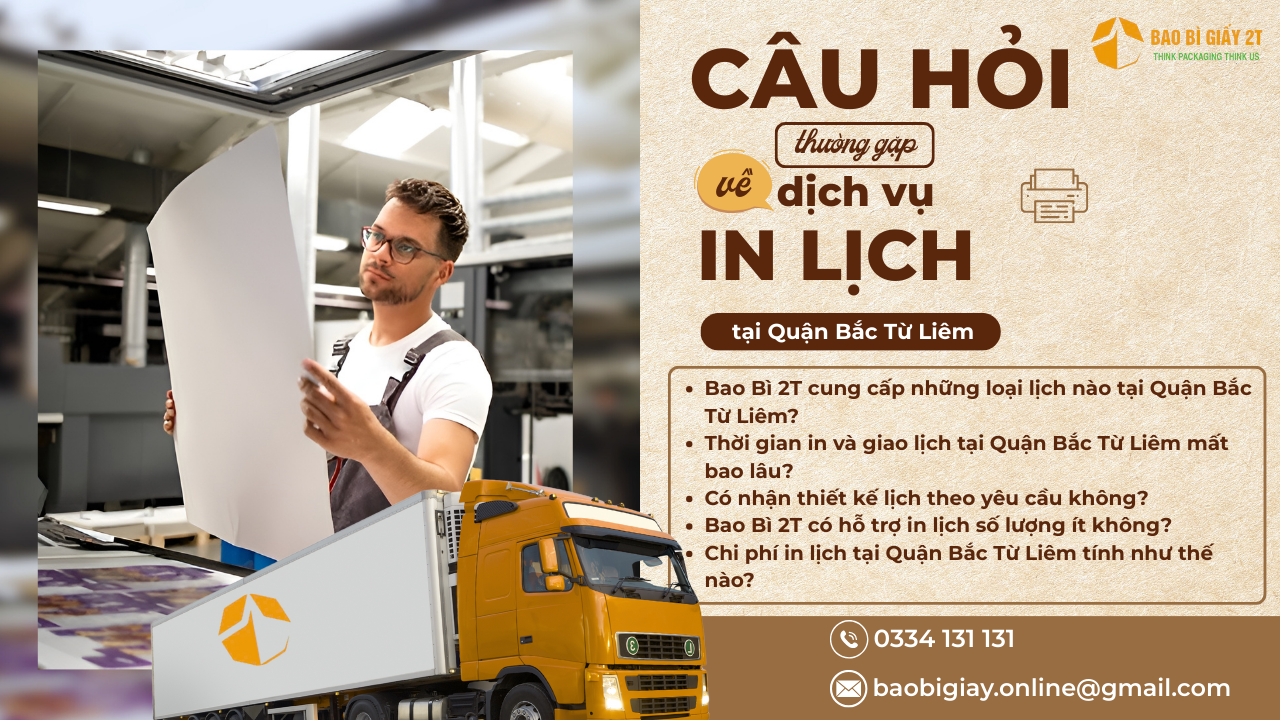 Top câu thường gặp về dịch vụ in lịch Quận Bắc Từ Liêm tại Bao Bì 2T