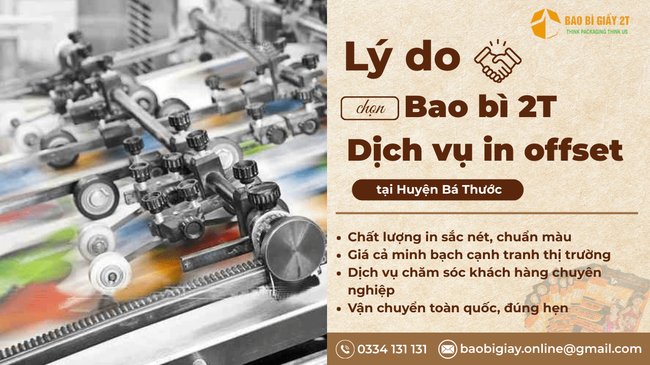Lý do nên chọn Bao Bì 2T là đối tác cho dịch vụ in offset giá rẻ tại Huyện Bá Thước