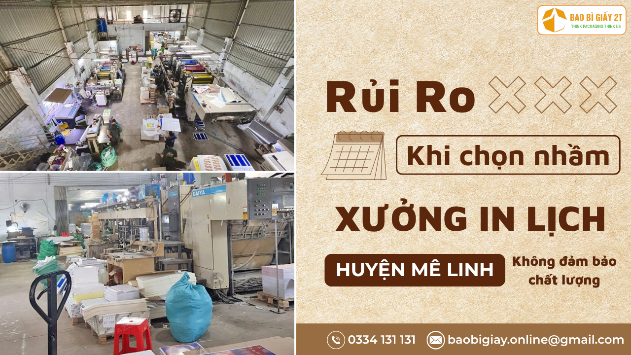 Rủi Ro Khi Chọn Nhầm Xưởng In Lịch Tại Huyện Mê Linh Không Đảm Bảo Chất Lượng