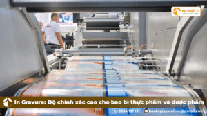 In Gravure: Độ chính xác cao cho bao bì thực phẩm và dược phẩm