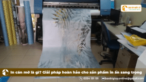 In cán mờ là gì? Giải pháp hoàn hảo cho sản phẩm in ấn sang trọng