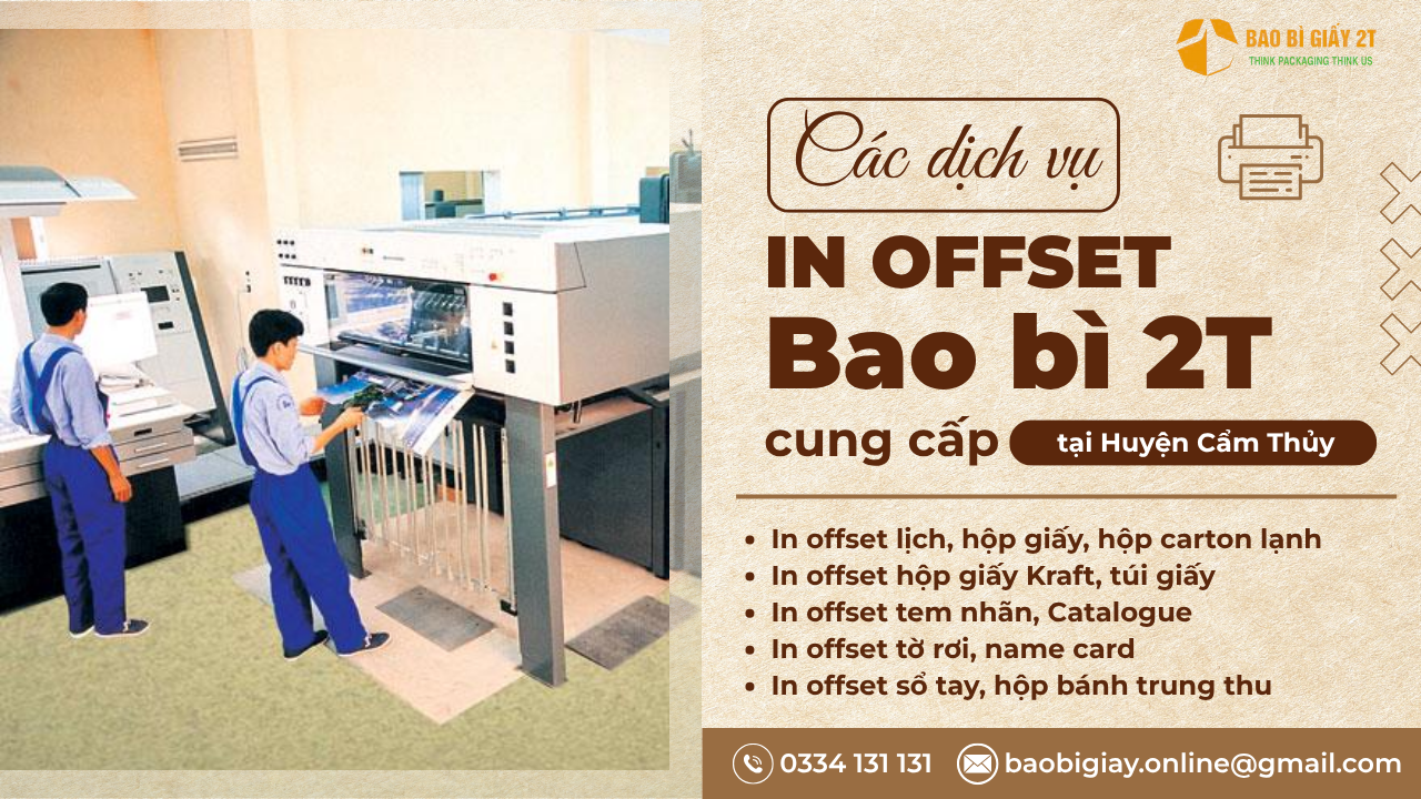 Các dịch vụ in offset chất lượng tại Huyện Cẩm Thủy do Bao Bì 2T cung cấp